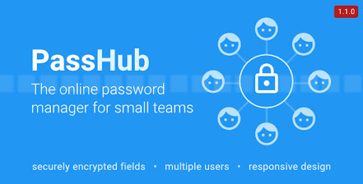 Passhub for Business Streamlining Your Company’s Password Management Passhub for Business Streamlining Your Company’s Password Management